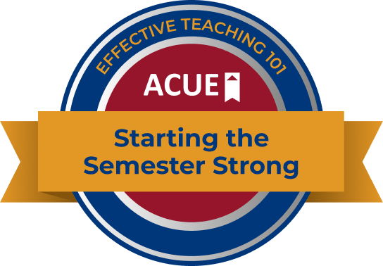 Effective Teaching 101 - Starting the Semester Strong by ACUE seal