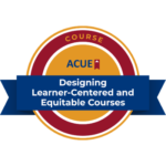 Designing Learner-Centered and Equitable Courses
