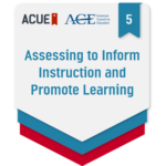 5. Assessing to Inform Instruction and Promote Learning