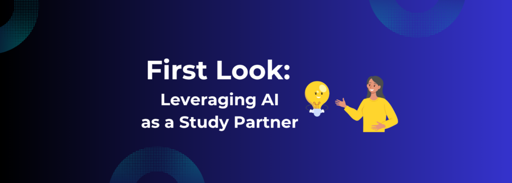 First Look: AI as a Study Partner